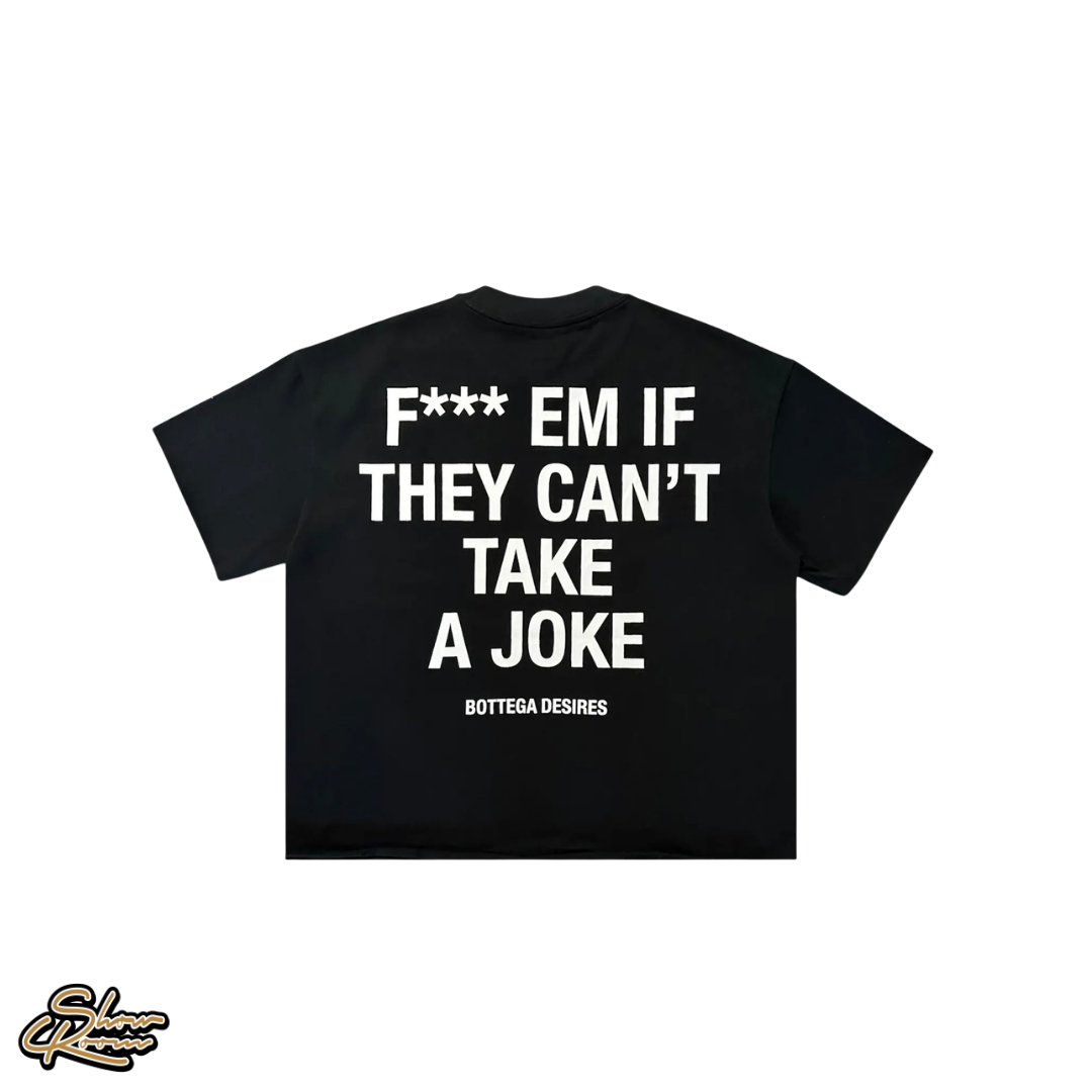 Bottega Desires Fuck Em Tee 