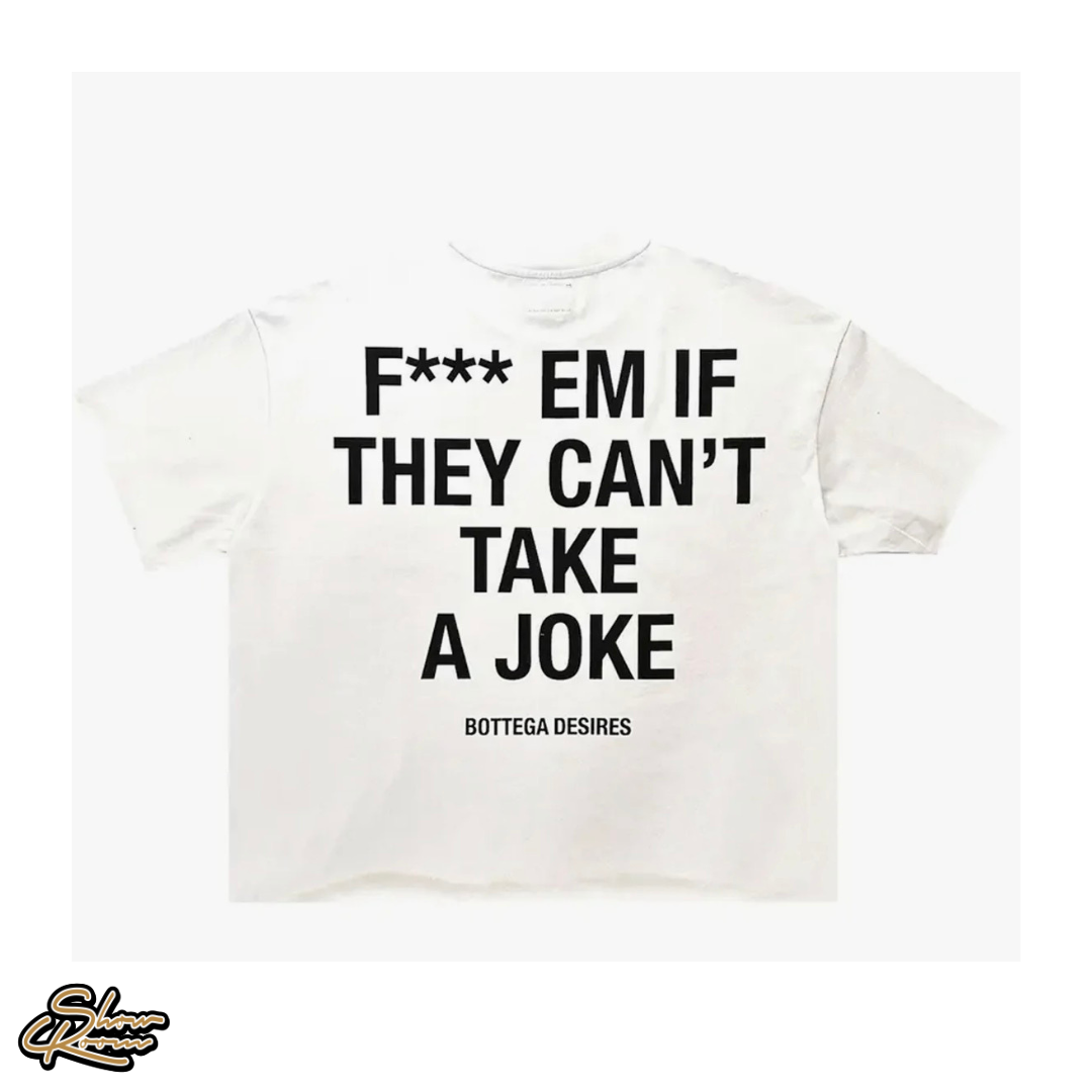 Bottega Desires Fuck Em Tee 